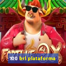 100 brl plataforma